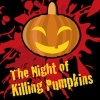 Night of the Killing Pumpkins